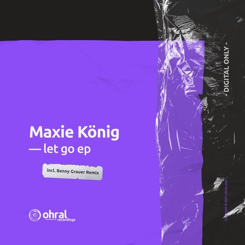 Maxie König - Let Go EP [OHR046]